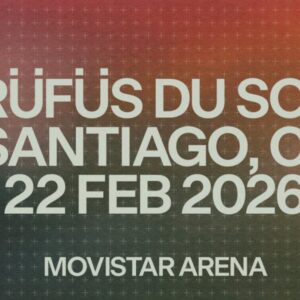 Rüfüs Du Sol 22 de febrero 2026